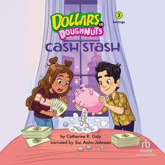 Cash Stash: Savings Audiobook, by Catherine R. Daly