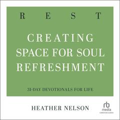 Rest: Creating Space for Soul Refreshment Audibook, by Heather Nelson