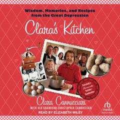 Clara's Kitchen: Wisdom, Memories, and Recipes from the Great Depression Audibook, by Clara Cannucciari