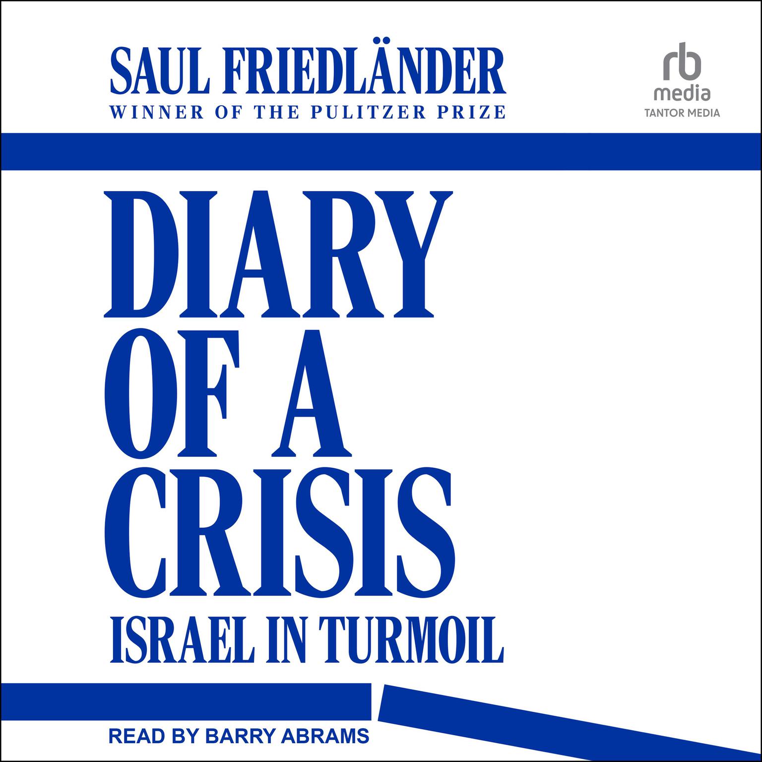 Diary of a Crisis: Israel in Turmoil Audiobook, by Saul Friedländer