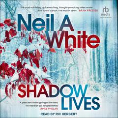 Shadow Lives Audibook, by Neil A. White