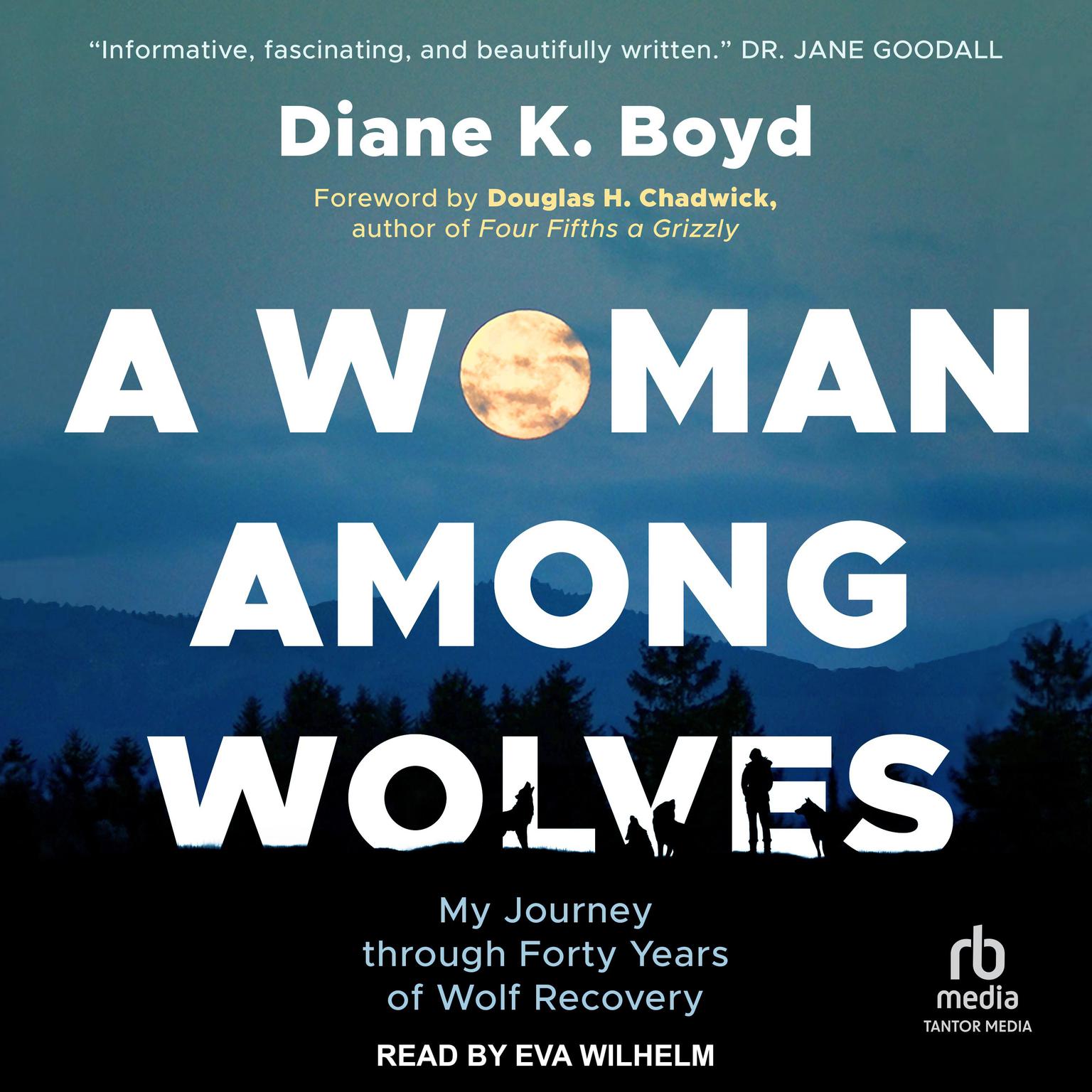 A Woman Among Wolves: My Journey Through Forty Years of Wolf Recovery Audiobook, by Diane K. Boyd