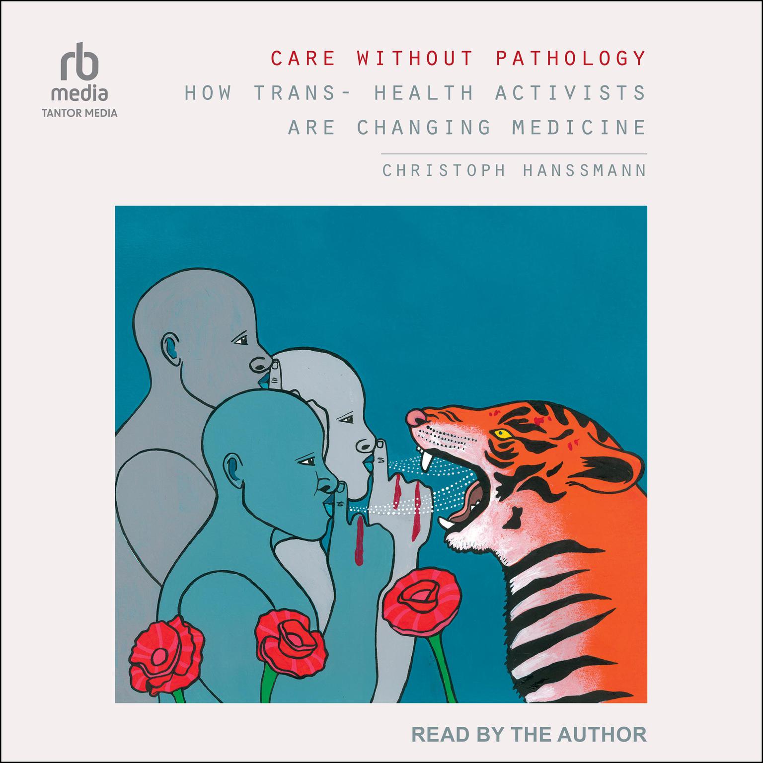 Care Without Pathology: How Trans-Health Activists Are Changing Medicine Audiobook, by Christoph Hanssmann