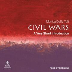 Civil Wars: A Very Short Introduction Audiobook, by Monica Duffy Toft