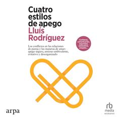 Cuatro estilos de apego 'Four Attachment Styles' Audibook, by Lluís Rodríguez