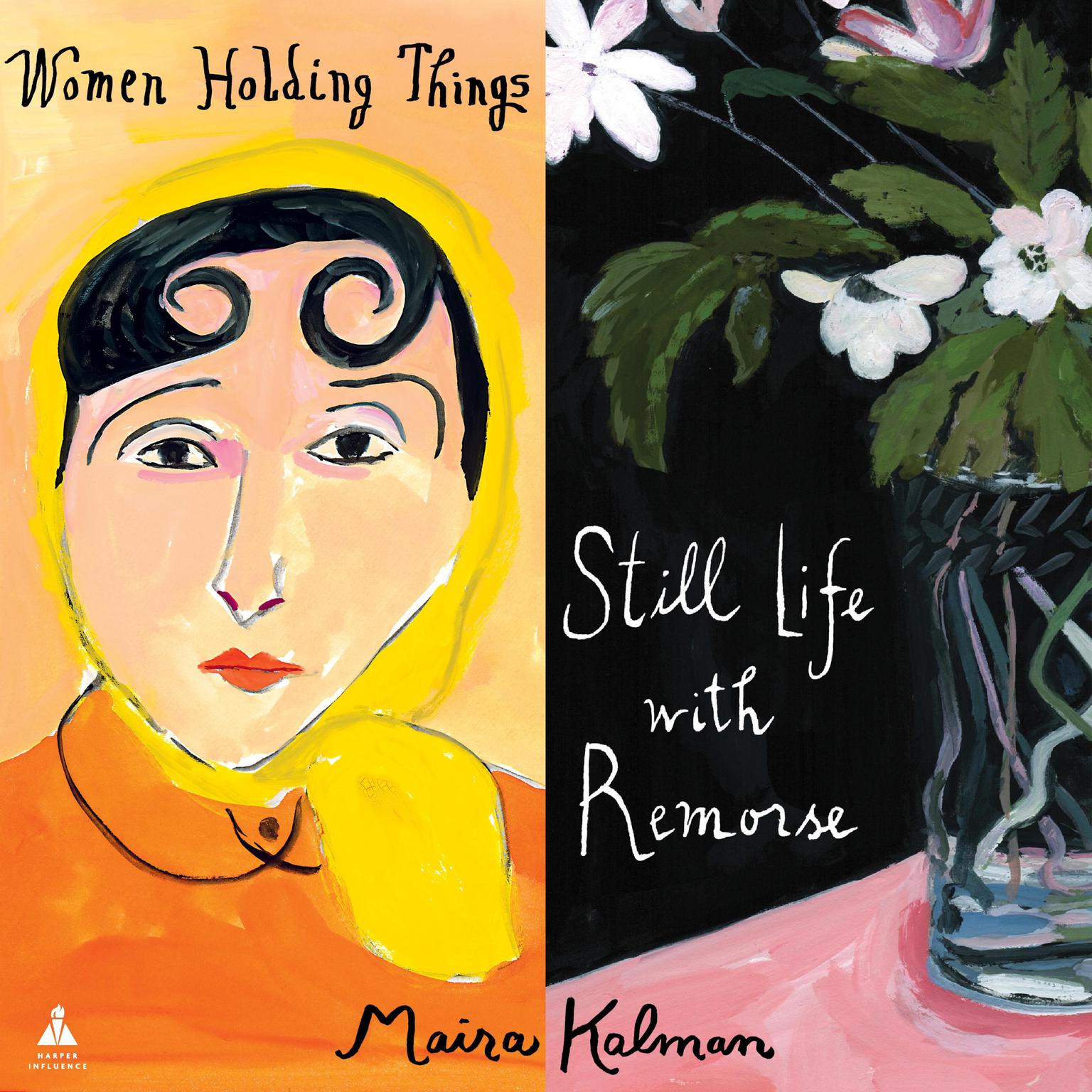 Women Holding Things & Still Life with Remorse Audiobook, by Maira Kalman