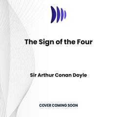 The Sign of the Four Audiobook, by Arthur Conan Doyle