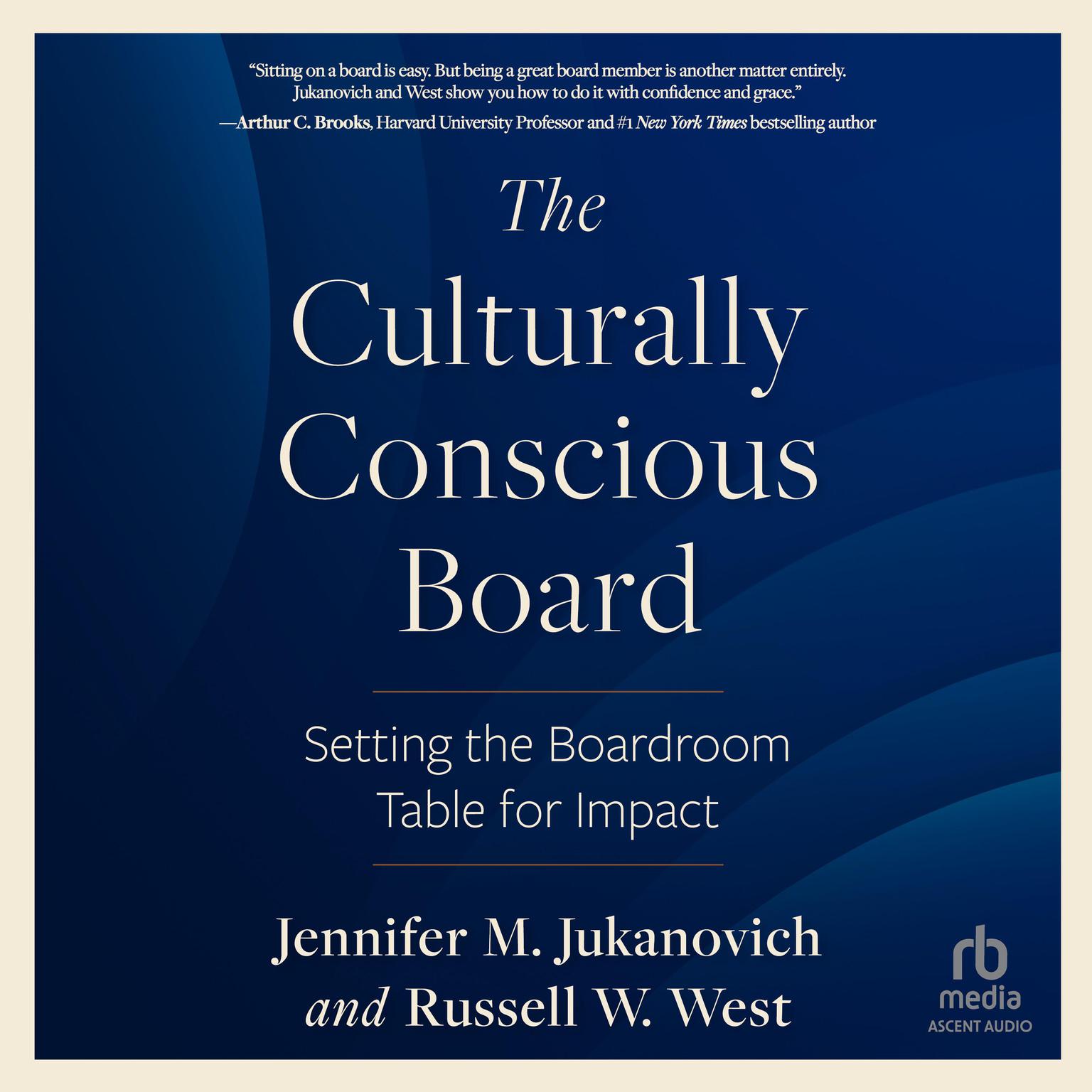 The Culturally Conscious Board: Setting the Boardroom Table for Impact Audiobook, by Jennifer M. Jukanovich