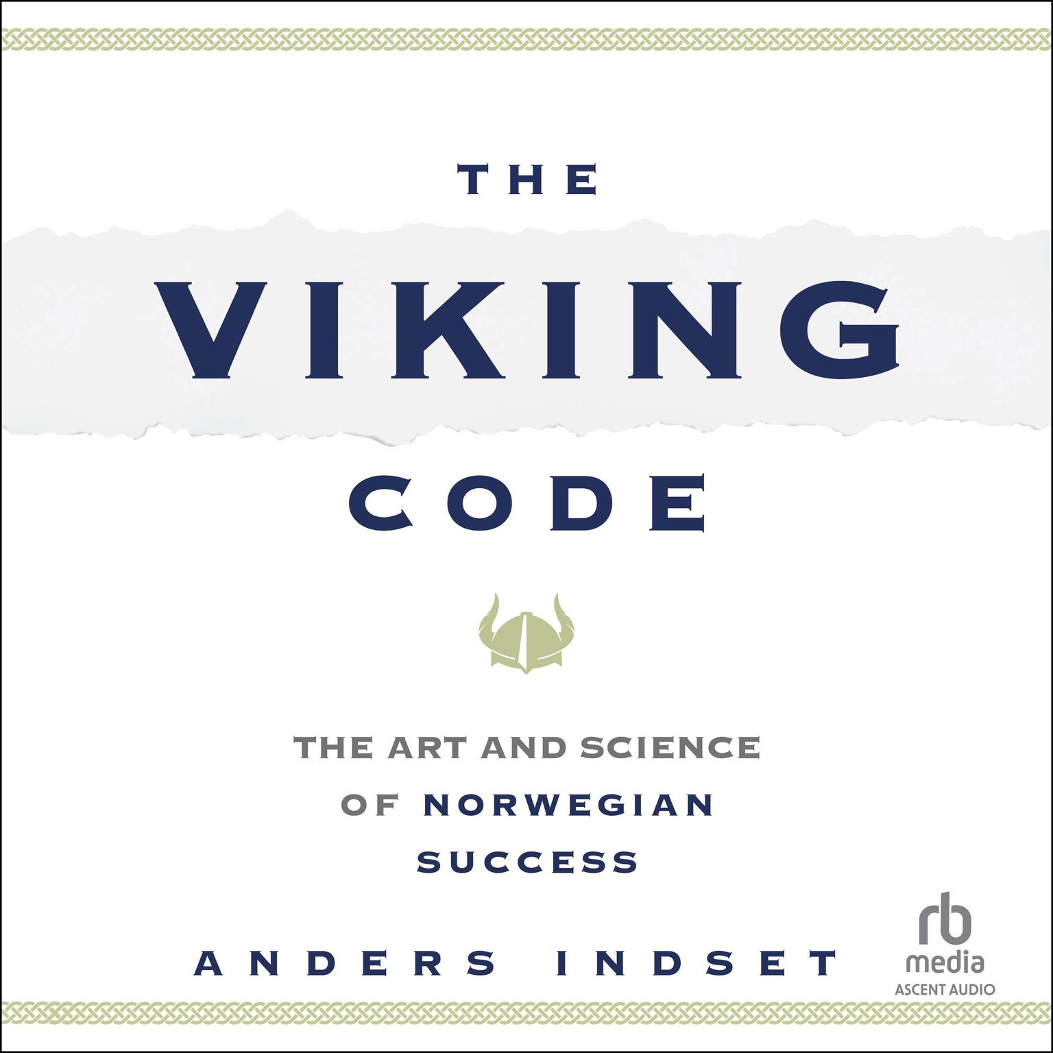 The Viking Code: The Art and Science of Norwegian Success Audiobook, by Anders Indset