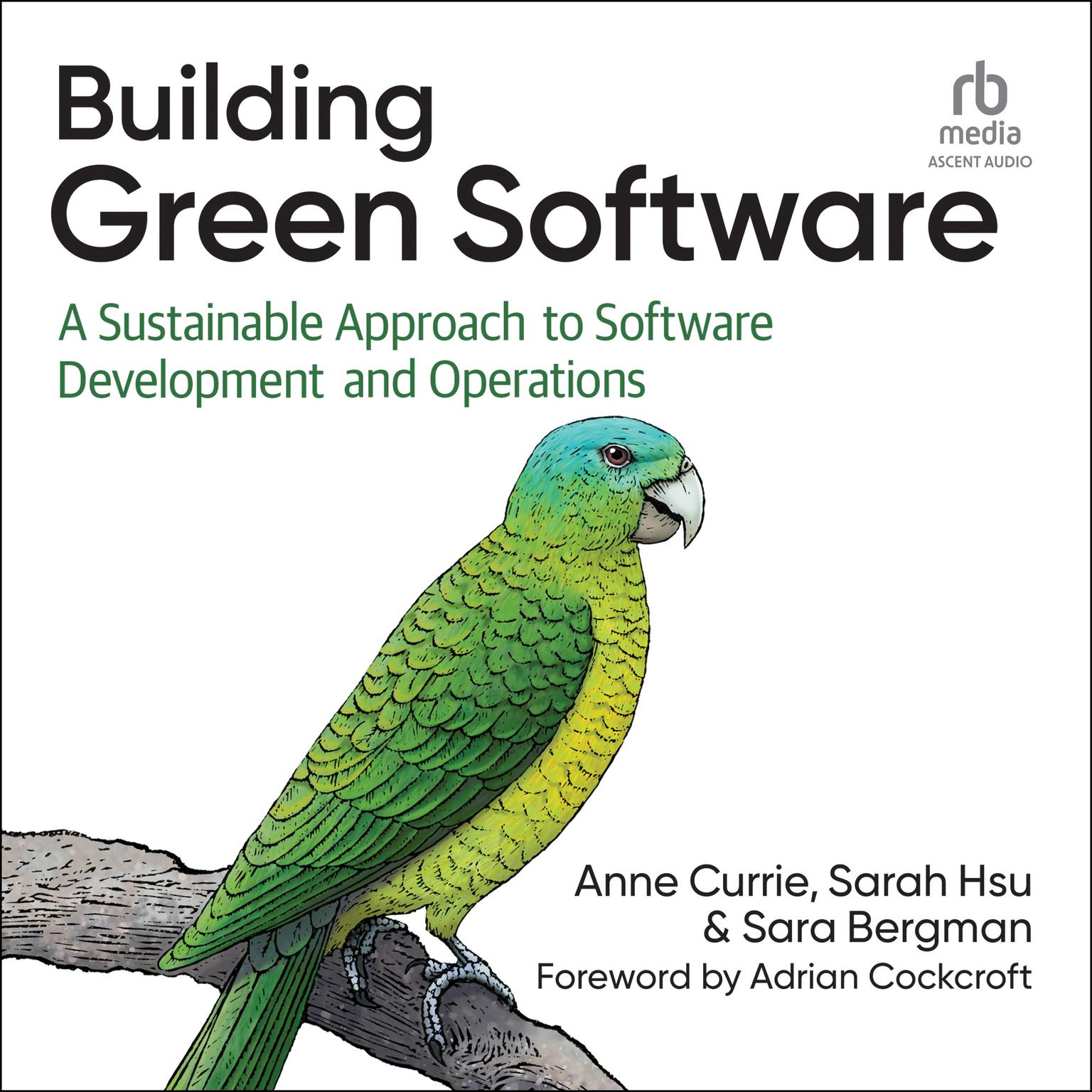 Building Green Software: A Sustainable Approach to Software Development and Operations Audiobook, by Anne Currie