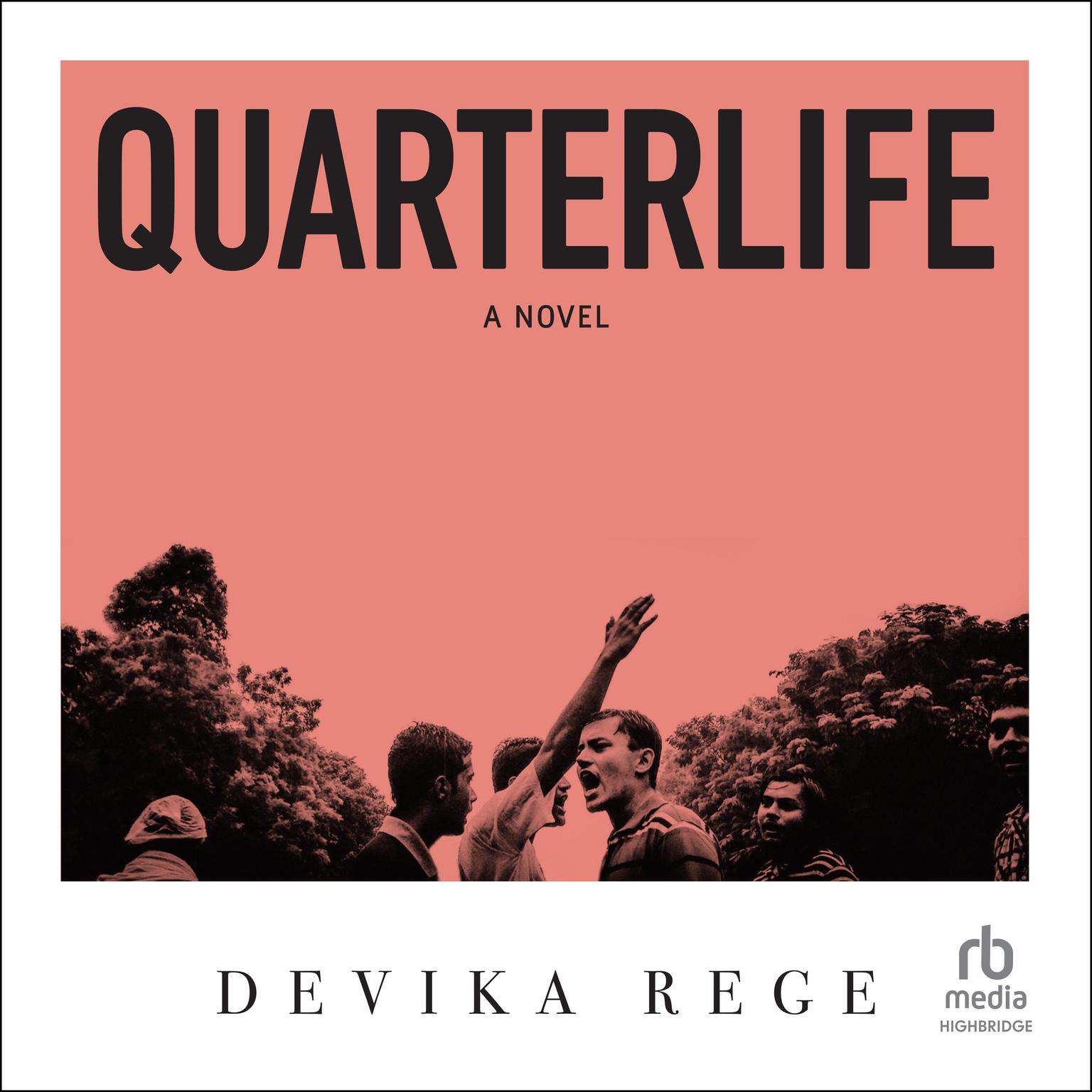 Quarterlife: A Novel Audiobook, by Devika Rege