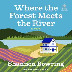 Where the Forest Meets the River Audibook, by Shannon Bowring