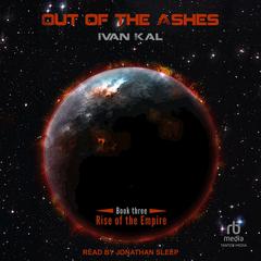 Out of the Ashes Audibook, by Ivan Kal