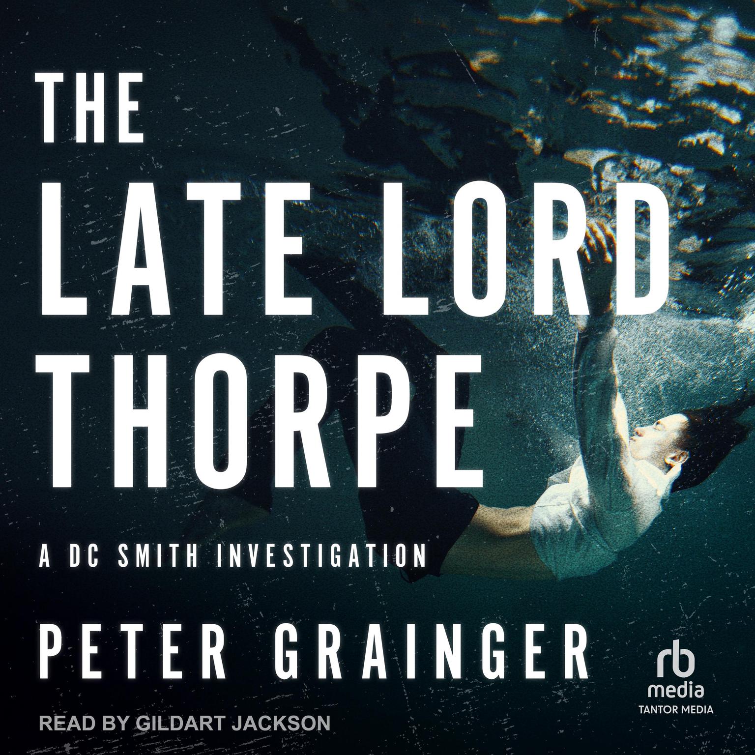 The Late Lord Thorpe Audiobook, by Peter Grainger