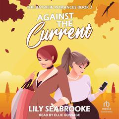 Against the Current Audibook, by Lily Seabrooke