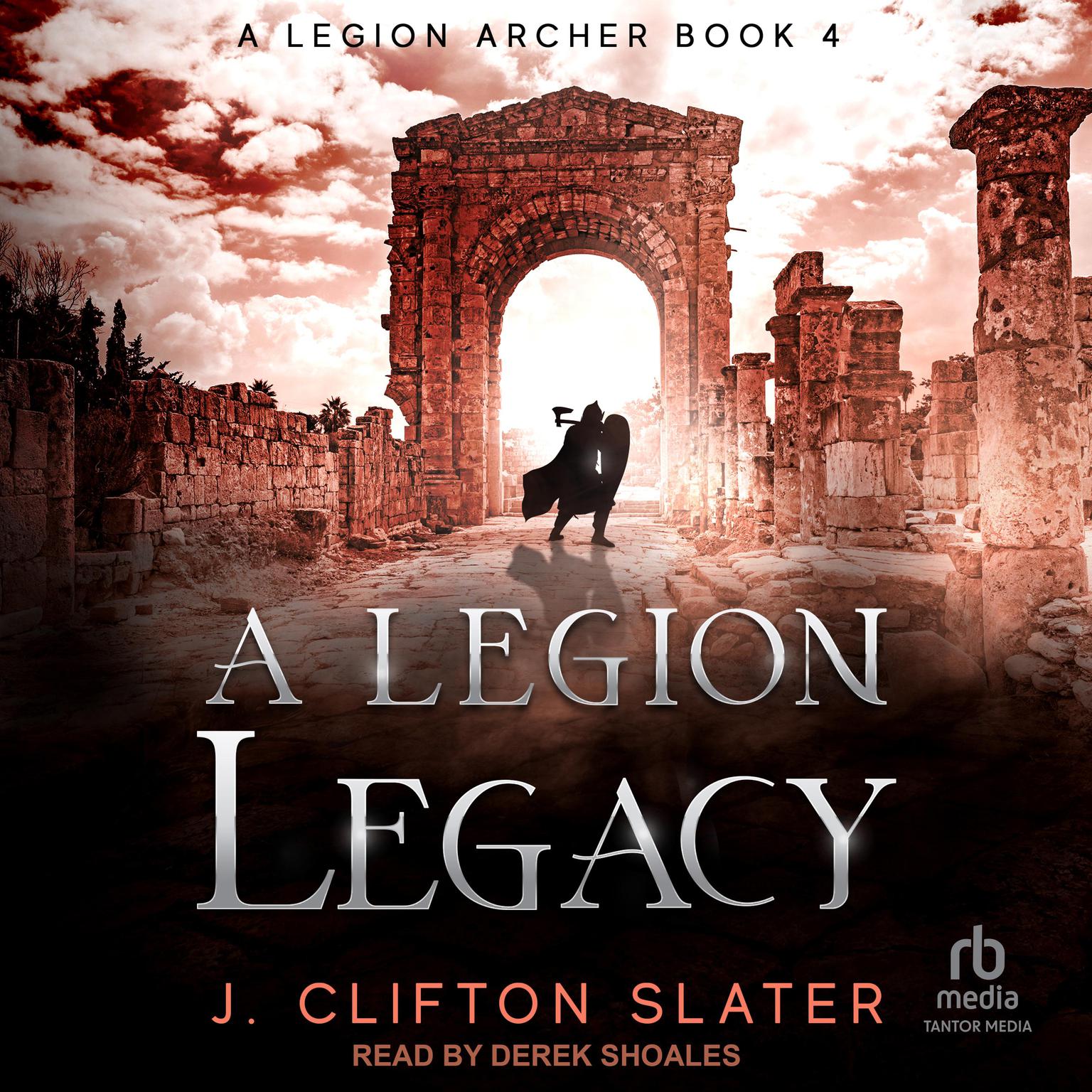 A Legion Legacy Audiobook, by J. Clifton Slater