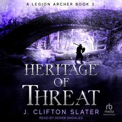 Heritage of Threat Audibook, by J. Clifton Slater