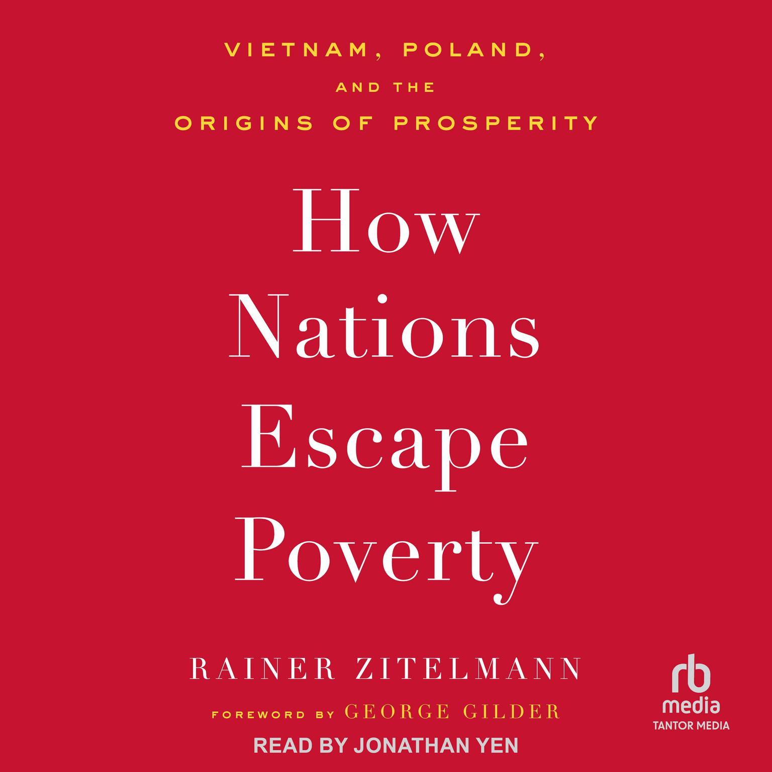 How Nations Escape Poverty: Vietnam, Poland, and the Origins of Prosperity Audiobook, by Rainer Zitelmann