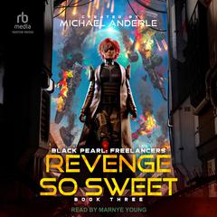 Revenge So Sweet Audibook, by Michael Anderle