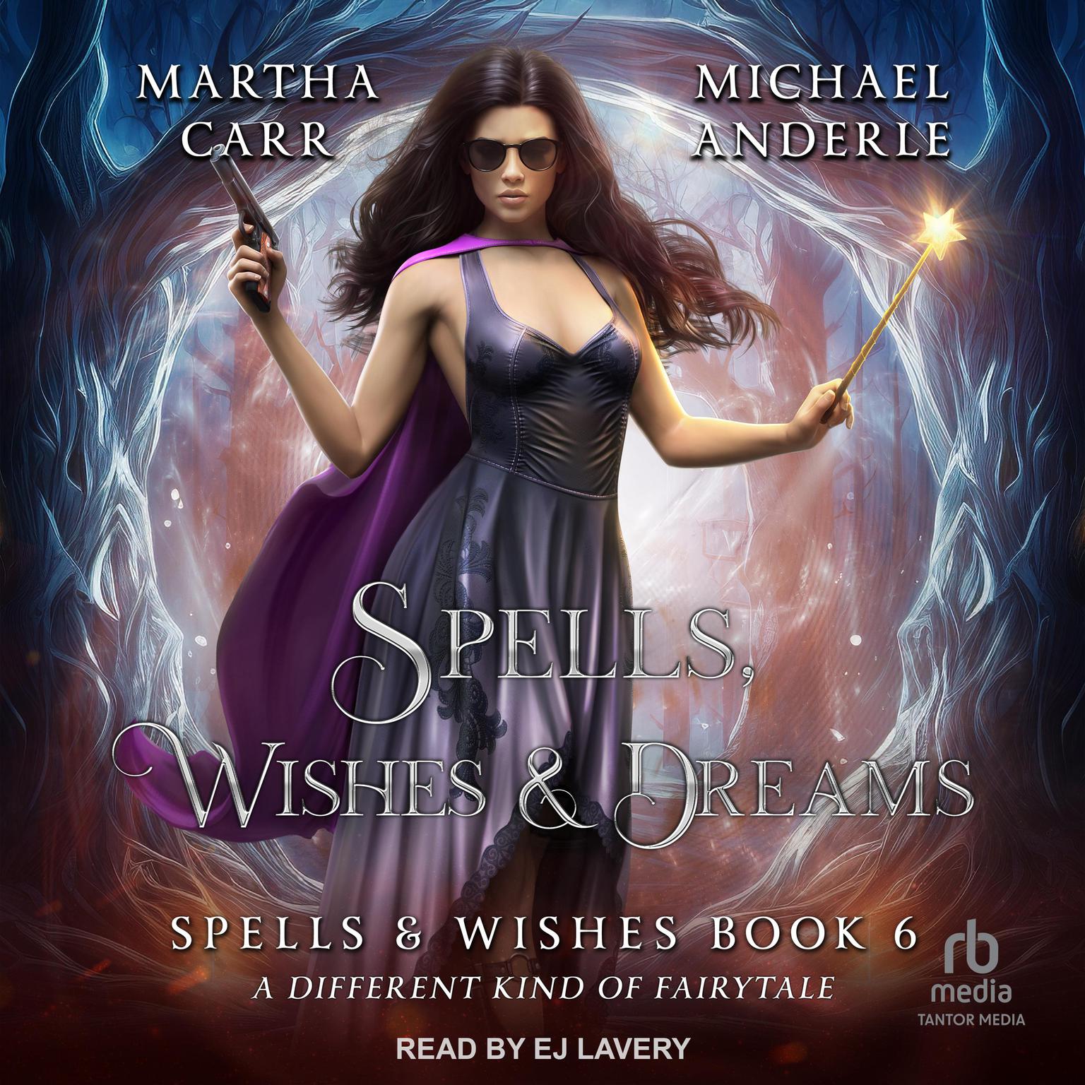 Spells, Wishes, & Dreams Audiobook, by Martha Carr