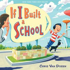 If I Built a School Audibook, by Chris Van Dusen