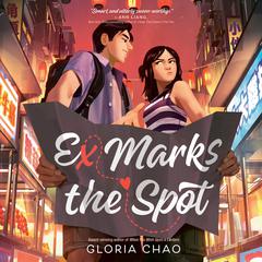 Ex Marks the Spot Audibook, by Gloria Chao