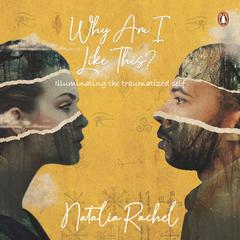 Why am I like this? Audiobook, by Natalia Rachel