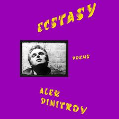 Ecstasy: Poems Audibook, by Alex Dimitrov