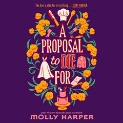 A Proposal to Die For Audibook, by Molly Harper