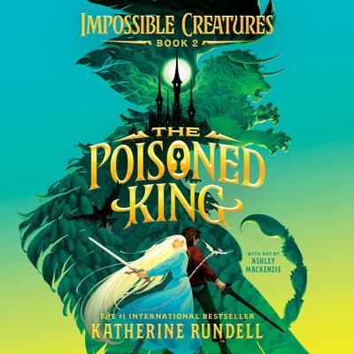 The Poisoned King Audibook, by Katherine Rundell