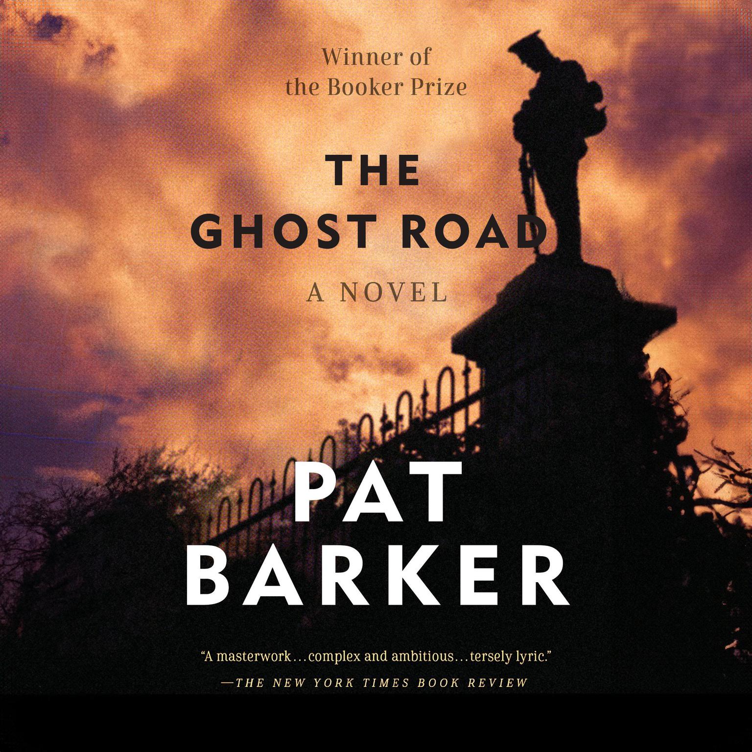 The Ghost Road: Booker Prize Winner (A Novel) Audiobook, by Pat Barker