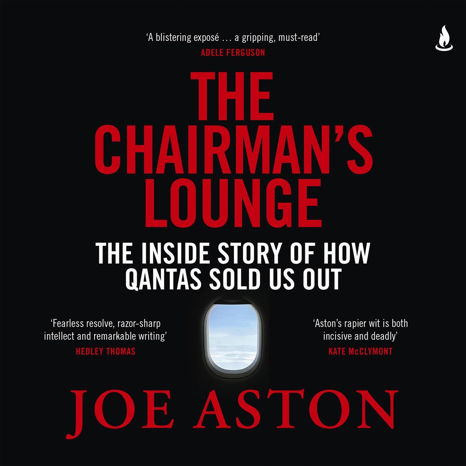 The Chairmans Lounge: The inside story of how Qantas sold us out Audiobook, by Joe Aston