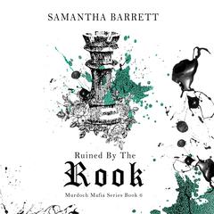 Ruined by the Rook Audibook, by Samantha Barrett