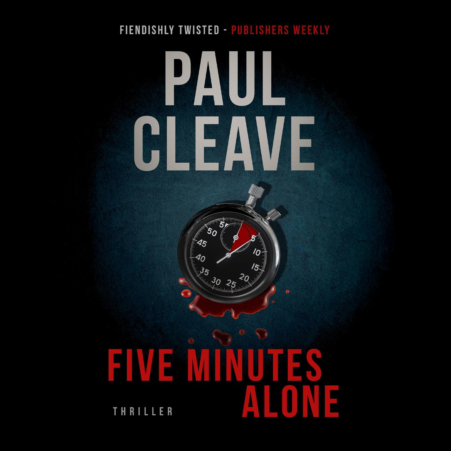 Five Minutes Alone Audiobook, by Paul Cleave