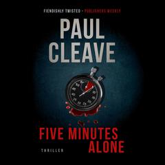 Five Minutes Alone Audibook, by Paul Cleave