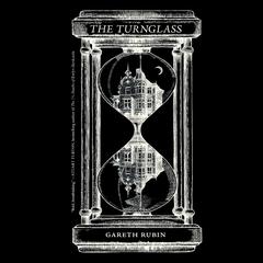 The Turnglass Audibook, by Gareth Rubin