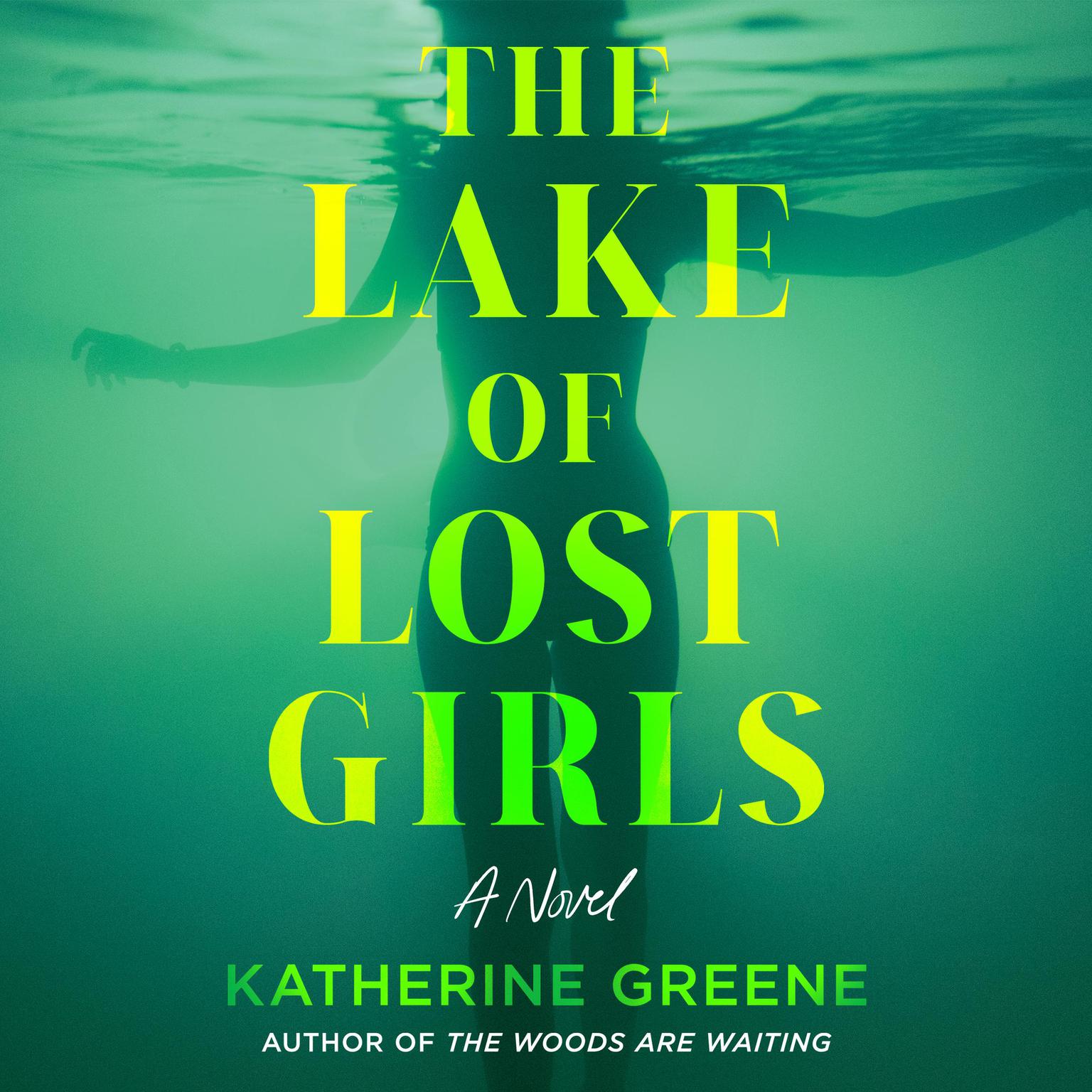 The Lake of Lost Girls Audiobook, by Katherine Greene