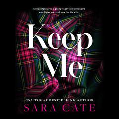 Keep Me Audibook, by Sara Cate