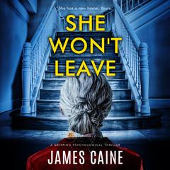 She Won't Leave Audibook, by James Caine