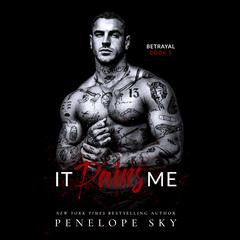 It Pains Me Audibook, by Penelope Sky