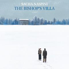 The Bishop's Villa Audibook, by Sacha Naspini