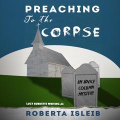 Preaching to the Corpse Audibook, by Roberta Isleib