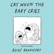 Cry When the Baby Cries