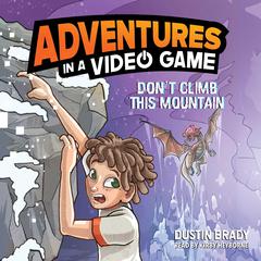 Don't Climb This Mountain Audiobook, by Dustin Brady