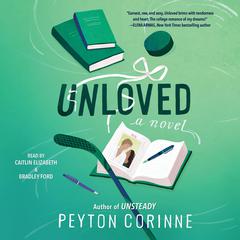 Unloved: A Novel Audibook, by Peyton Corinne