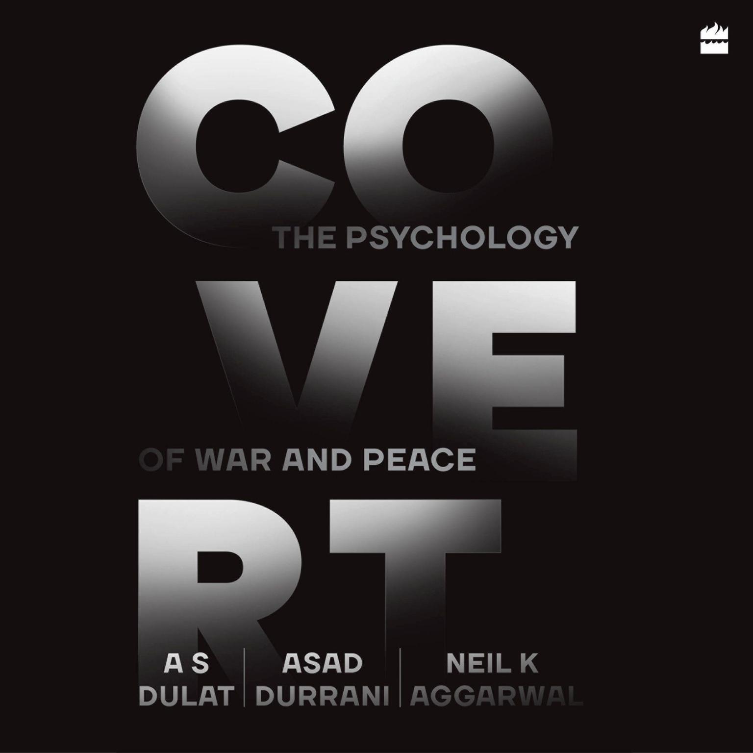 Covert: The Psychology of War and Peace Audiobook, by A.S. Dulat