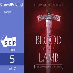 Blood of the Lamb: The Conquering Weapon Audibook, by Charles Spurgeon