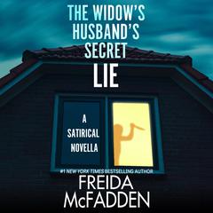 The Widows Husbands Secret Lie: A Satirical Short Story Audiobook, by Freida McFadden