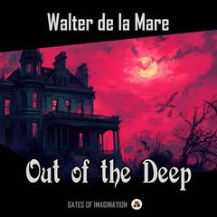 Out of the Deep Audiobook, by Walter de la Mare