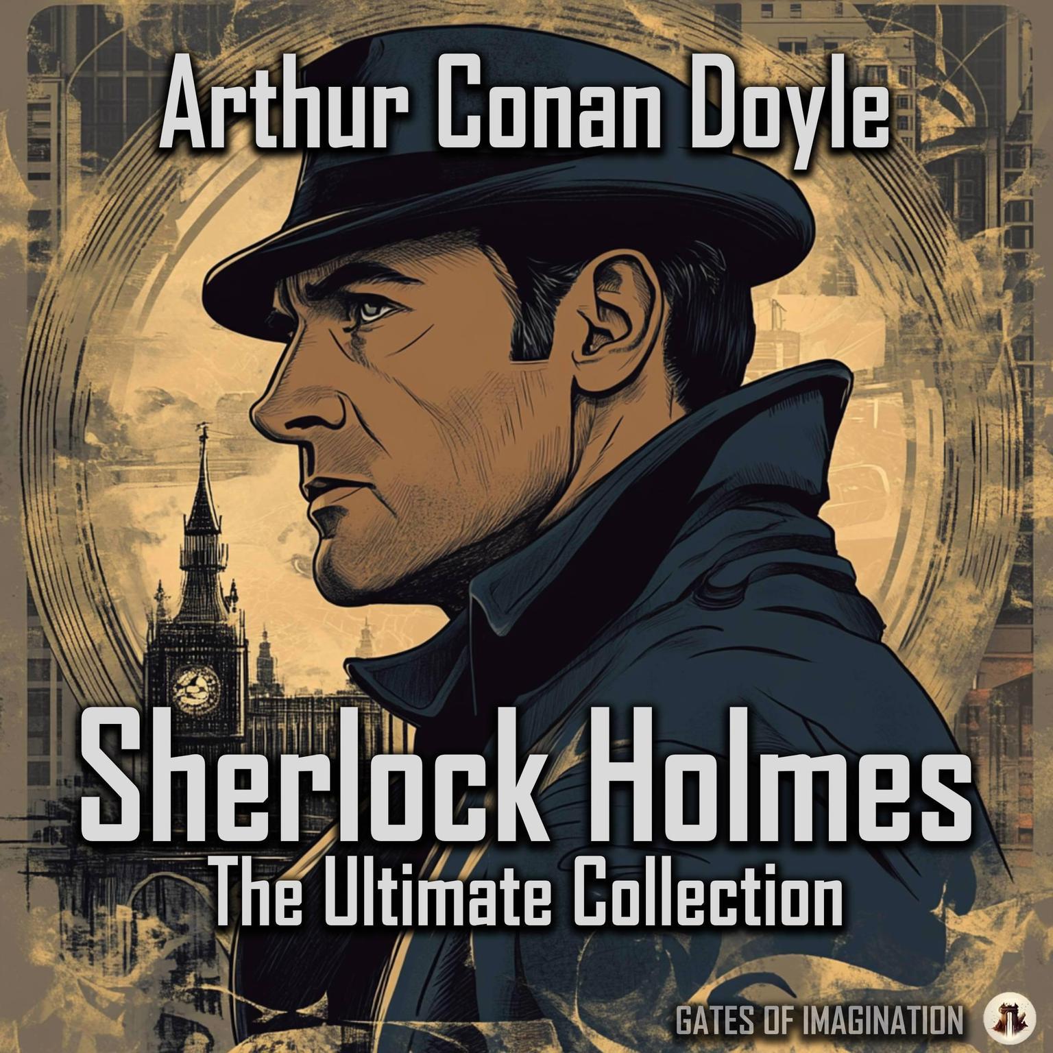 Sherlock Holmes: The Ultimate Collection Audiobook, by Arthur Conan Doyle